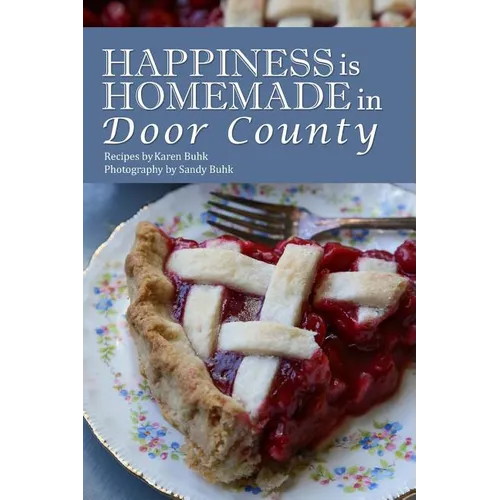 Happiness is Homemade in Door County - Hardcover