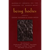 Being Bodies: Buddhist Women on the Paradox of Embodiment - Paperback