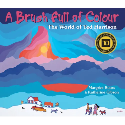 A Brush Full of Colour: The World of Ted Harrison - Paperback