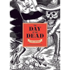 The Day of the Dead: A Visual Compendium - Hardcover