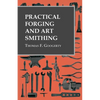 Practical Forging and Art Smithing - Hardcover
