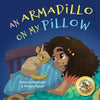 An Armadillo on My Pillow: An Adventure in Imagination - Paperback