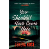 You Shouldn't Have Come Here - Paperback