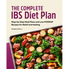 The Complete Ibs Diet Plan: Step-By-Step Meal Plans and Low-Fodmap Recipes for Relief and Healing - Paperback