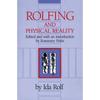 Rolfing and Physical Reality - Paperback