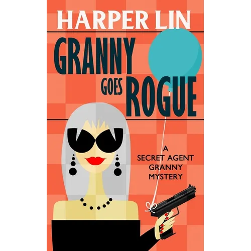 Granny Goes Rogue - Paperback