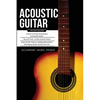 Acoustic Guitar: 3 Books in 1 - A Quick and Easy Introduction+ Tips and Tricks to Play Acoustic Guitar + Reading Sheet Music and Playing Guitar Chords - Paperback