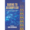 Daring to Accomplish: Born in Egypt From Armenian Genocide Survivors - to Canadian CEO - Paperback