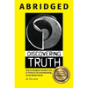 Discovering Truth Abridged: How to Navigate between  Fact & Fiction in an Overwhelming Social Media World - Paperback
