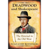 Deadwood and Shakespeare: The Henriad in the Old West - Paperback