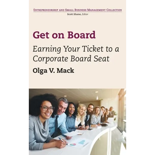 Get on Board: Earning Your Ticket to a Corporate Board Seat - Hardcover