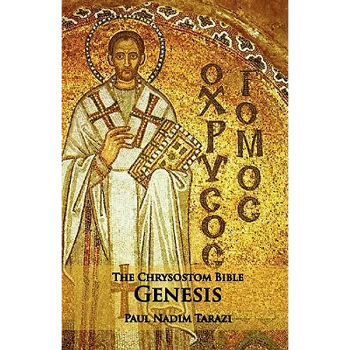 The Chrysostom Bible - Genesis: A Commentary - Paperback