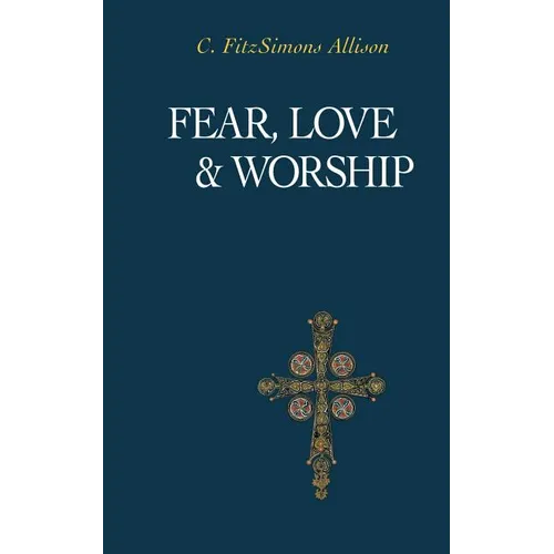 Fear, Love, and Worship - Paperback