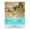 Uxmal: The History of the Ancient Mayan City - Paperback