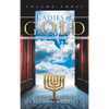 Ladies of Gold, Volume Three: The Remarkable Ministry of the Golden Candlestick - Hardcover