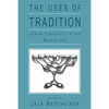The Uses of Tradition: Jewish Continuity in the Modern Era - Paperback