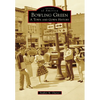 Bowling Green: A Town and Gown History - Paperback