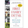The First Family Detail: Secret Service Agents Reveal the Hidden Lives of the Presidents - Paperback