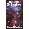 The Stars, My Brothers: A Positronic Book - Hardcover