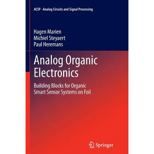 Analog Organic Electronics: Building Blocks for Organic Smart Sensor Systems on Foil - Paperback