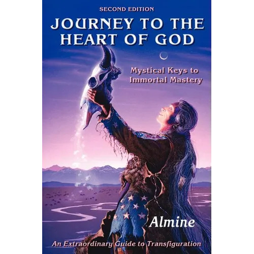 Journey to the Heart of God: Mystical Keys to Immortal Mastery - Paperback