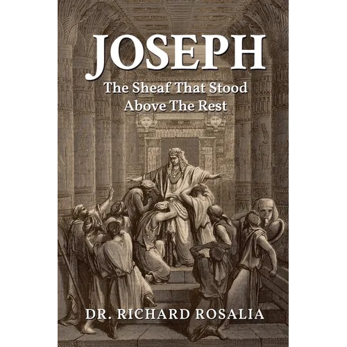Joseph, The Sheaf that Stood Above the Rest - Paperback