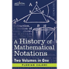 A History of Mathematical Notations (Two Volume in One) - Paperback