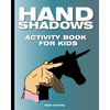Hand Shadows Activity Book for Kids: 40 illustrations easy to follow and fun. This activity book will be interesting for children, toddlers, preschool - Paperback