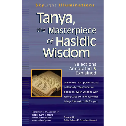 Tanya the Masterpiece of Hasidic Wisdom: Selections Annotated & Explained - Hardcover
