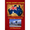 Poms Down Under: Emigrating To Australia - Paperback