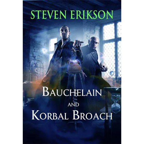Bauchelain and Korbal Broach: Volume One: Three Short Novels of the Malazan Empire - Paperback