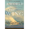 A World on the Wing: The Global Odyssey of Migratory Birds - Hardcover