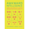 Awkward Intelligence: Where AI Goes Wrong, Why It Matters, and What We Can Do about It - Hardcover