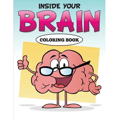 Inside Your Brain Coloring Book - Paperback