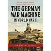 The German War Machine in World War II: An Encyclopedia - Hardcover