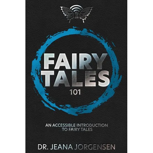 Fairy Tales 101: An Accessible Introduction to Fairy Tales - Paperback