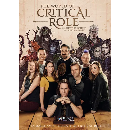 The World of Critical Role: The History Behind the Epic Fantasy - Hardcover