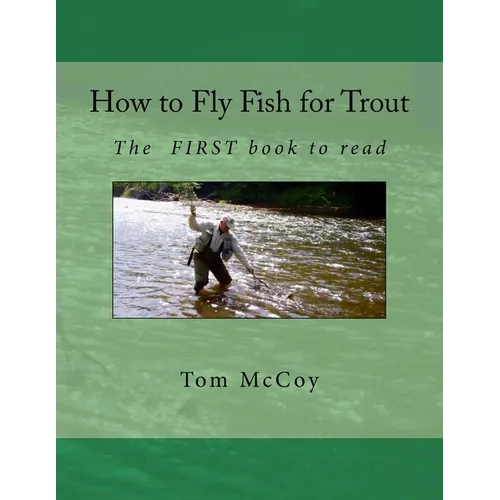 How to Fly Fish for Trout: The first book to read - Paperback