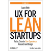 UX for Lean Startups: Faster, Smarter User Experience Research and Design - Paperback
