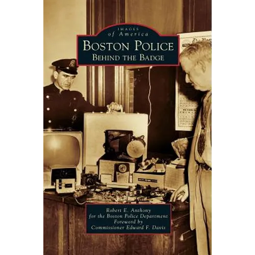 Boston Police: Behind the Badge - Hardcover