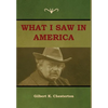What I saw in America - Hardcover