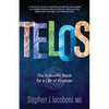 Telos: The Scientific Basis for a Life of Purpose - Paperback