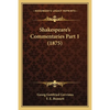 Shakespeare's Commentaries Part 1 (1875) - Paperback