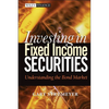 Investing in Fixed Income Securities: Understanding the Bond Market - Hardcover