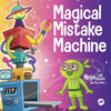 Magical Mistake Machine: A Children's Book About Failing Forward - Paperback