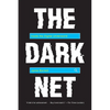 The Dark Net: Inside the Digital Underworld - Paperback
