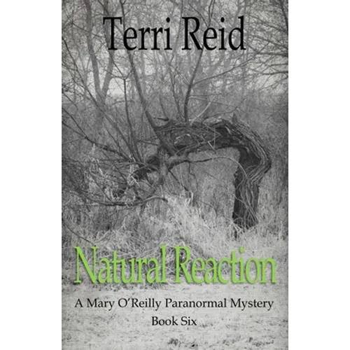 Natural Reaction: A Mary O'Reilly Paranormal Mystery - Book Six - Paperback