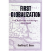 First Globalization: The Eurasian Exchange, 1500-1800 - Paperback