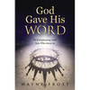 God Gave His WORD: An Enlightening Look Into Who Jesus Is - Paperback
