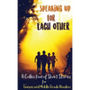 Speaking Up for Each Other: A Collection of Short Stories for Tweens and Middle Grade Readers - Hardcover